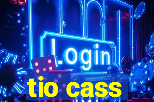 tio cass